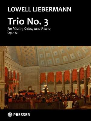 Lowell Liebermann: Piano Trio No. 3