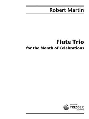 Robert Martin: Flute Trio For The Month Of Celebrations