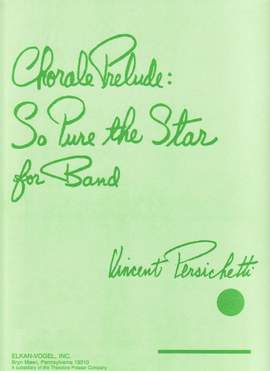 Vincent Persichetti: Chorale Prelude: So Pure The Star