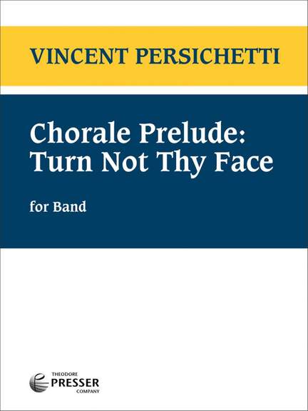 Vincent Persichetti: Chorale Prelude: Turn Not Thy Face