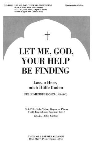 Felix Mendelssohn Bartholdy: Let Me, God, Your Help Be Finding