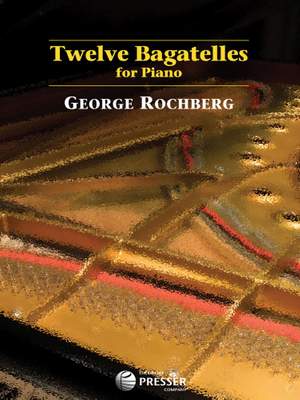 George Rochberg: Twelve Bagatelles