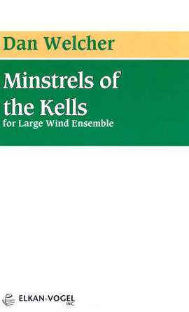 Dan Welcher: Minstrels Of The Kells