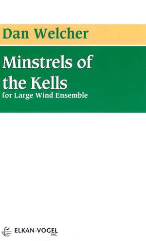 Dan Welcher: Minstrels Of The Kells