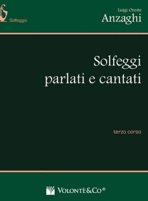 Luigi Oreste Anzaghi: Solfeggi Parlati e Cantati - Terzo Corso