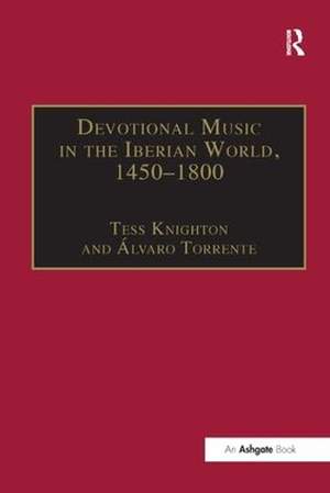 Devotional Music in the Iberian World, 1450–1800: The Villancico and Related Genres