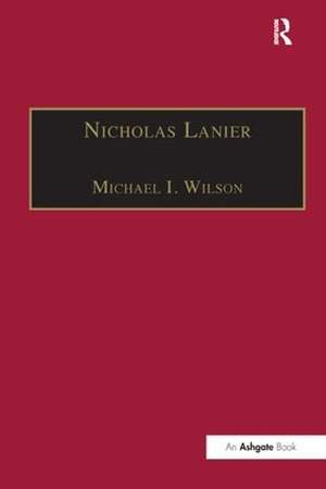 Nicholas Lanier: Master of the King's Musick