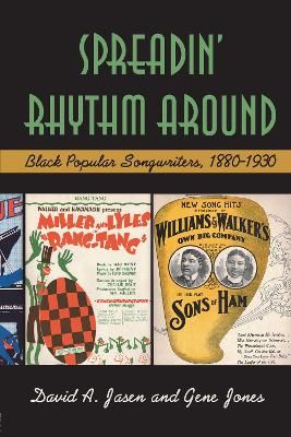 Spreadin' Rhythm Around: Black Popular Songwriters, 1880-1930