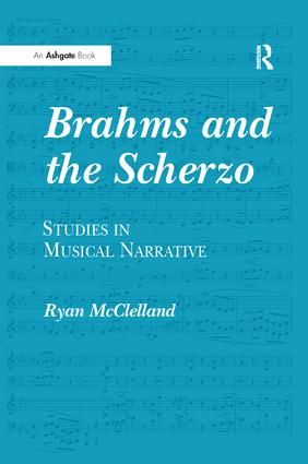 Brahms and the Scherzo: Studies in Musical Narrative