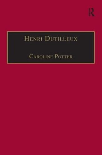 Henri Dutilleux: His Life and Works