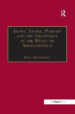 Irony, Satire, Parody and the Grotesque in the Music of Shostakovich: A Theory of Musical Incongruities
