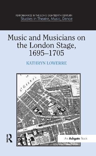 Music and Musicians on the London Stage, 1695–1705