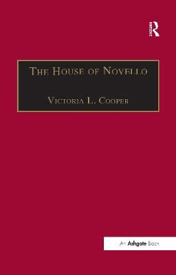 The House of Novello: Practice and Policy of a Victorian Music Publisher, 1829–1866