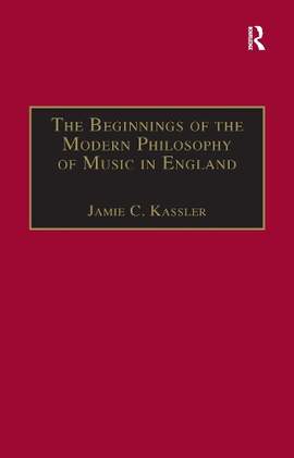 The Beginnings of the Modern Philosophy of Music in England: Francis North's A Philosophical Essay of Musick (1677) with comments of Isaac Newton, Roger North and in the Philosophical Transactions