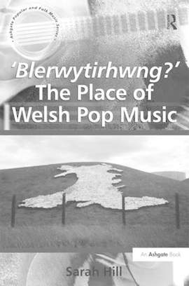 Blerwytirhwng? The Place of Welsh Pop Music