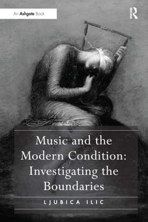 Music and the Modern Condition: Investigating the Boundaries