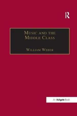 Music and the Middle Class: The Social Structure of Concert Life in London, Paris and Vienna between 1830 and 1848 Product Image