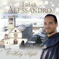 Friar Alessandro: O Holy Night