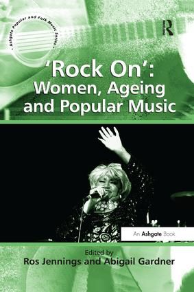 Rock On : Women, Ageing and Popular Music