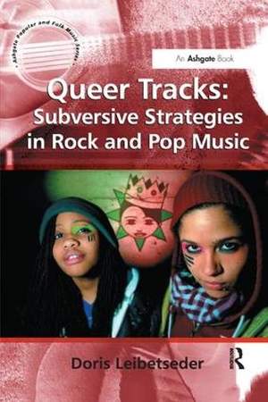 Queer Tracks: Subversive Strategies in Rock and Pop Music