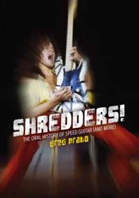 Shredders!: The Oral History Of Speed Guitar (And More)