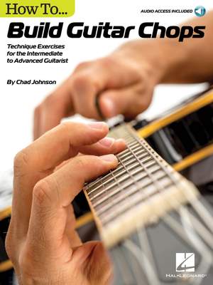 Chad Johnson: How to Build Guitar Chops