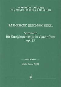 Henschel, George: Serenade für Streich-Orchester in Canonform, Op. 23