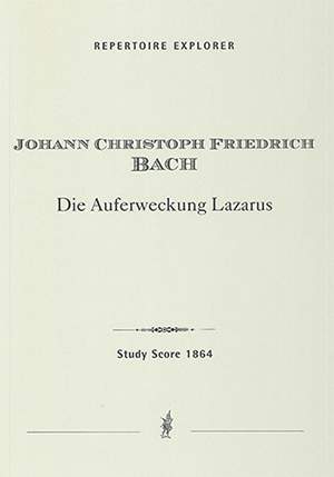 Bach, Johann Christoph Friedrich: The Raising of Lazarus, Oratorio