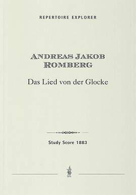 Romberg, Andreas: The Song of the Bell, oratorio