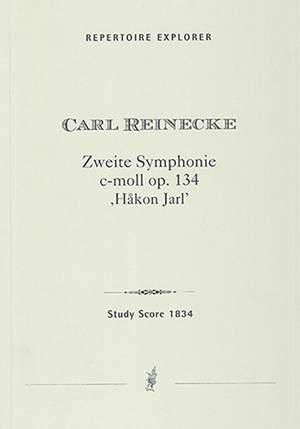 Reinecke, Carl: Symphony No. 2 in C minor (“Håkon Jarl”), op. 134