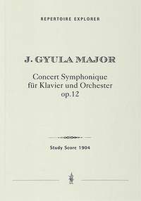 Major, Gyula: Concerto symphonique for piano and orchestra, op. 12
