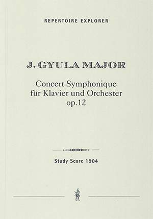 Major, Gyula: Concerto symphonique for piano and orchestra, op. 12
