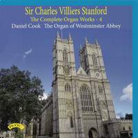 The Complete Organ Works of Charles Villiers Stanford Vol. 4