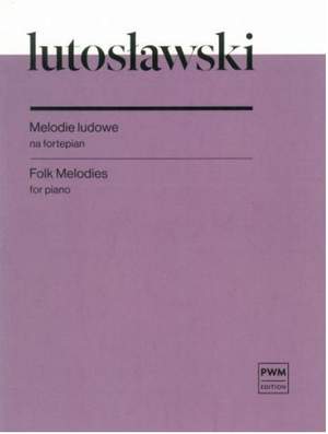 Witold Lutoslawski: Folk Melodies