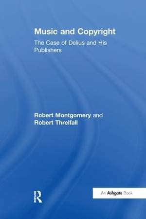 Music and Copyright: The Case of Delius and His Publishers