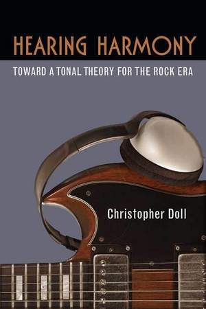 Hearing Harmony: Toward a Tonal Theory for the Rock Era