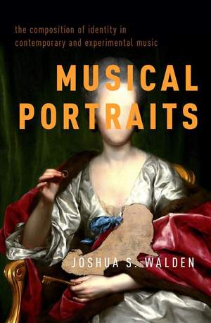 Musical Portraits: The Composition of Identity in Contemporary and Experimental Music