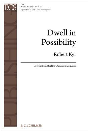 Robert Kyr: Dwell in Possibility