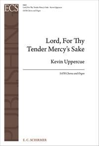 Kevin Uppercue: Lord, For Thy Tender Mercy's Sake