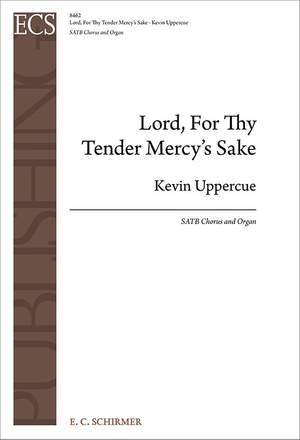 Kevin Uppercue: Lord, For Thy Tender Mercy's Sake