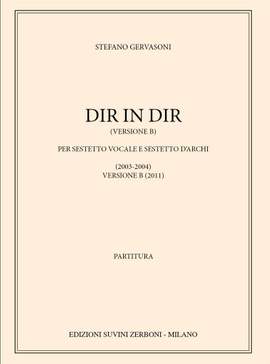 Stefano Gervasoni: Dir In Dir (Versione B)