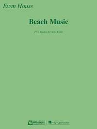 Evan Hause: Beach Music: Five Etudes for Solo Cello