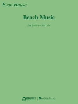 Evan Hause: Beach Music: Five Etudes for Solo Cello