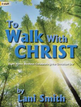 Lani Smith: To Walk with Christ