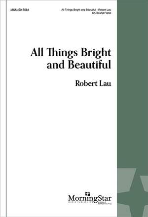 Robert Lau: All Things Bright and Beautiful