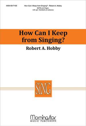 Robert A. Hobby: How Can I Keep from Singing?