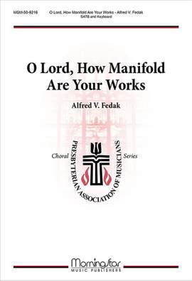 Alfred V. Fedak: O Lord, How Manifold Are Your Works