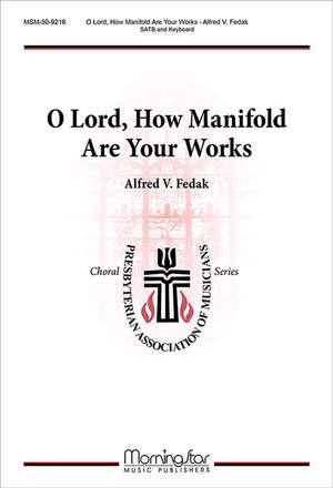 Alfred V. Fedak: O Lord, How Manifold Are Your Works