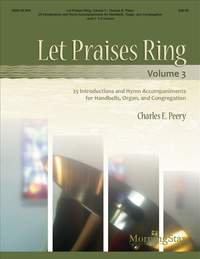 Charles E. Peery: Let Praises Ring, Volume 3
