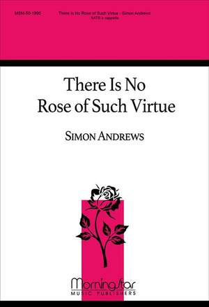 Simon Andrews: There Is No Rose of Such Virtue